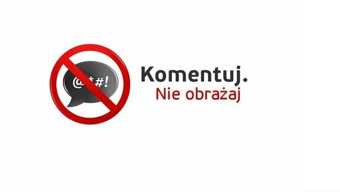 „Komentuj. Nie obrażaj”