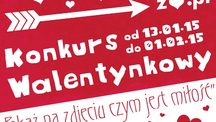 Konkurs Walentynkowy   „Pokaż na zdjęciu czym jest miłość”