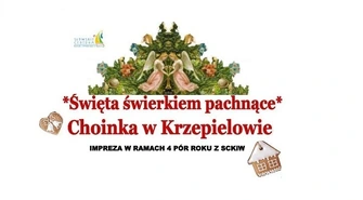 „Święta świerkiem pachnące” Choinka w Krzepielowie.