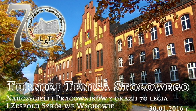 Turniej Tenisa Stołowego z okazji 70-lecia I Zespołu Szkół we Wschowie