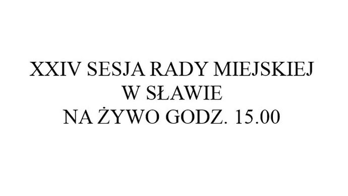 Transmisja sesji Rady Miejskiej w Sławie
