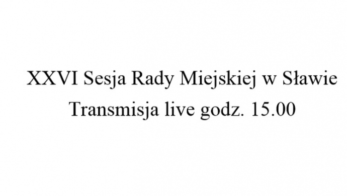 Relacja filmowa z sesji Rady Miejskiej w Sławie
