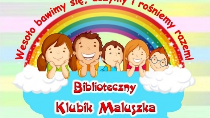 Rusza Biblioteczny Klubik Maluszka.