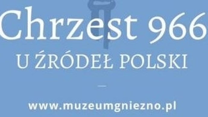 Nowa wystawa w Muzeum Ziemi Wschowskiej: Chrzest 966. U źródeł Polski