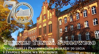 Turniej Tenisa Stołowego z okazji 70-lecia I Zespołu Szkół we Wschowie