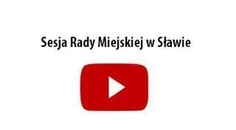 Sesja Rady Miejskiej w Sławie godz. 15.00