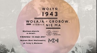 „Wołyń 1943. Wołają z grobów, których nie ma” – nowa wystawa czasowa w Muzeum Ziemi Wschowskiej