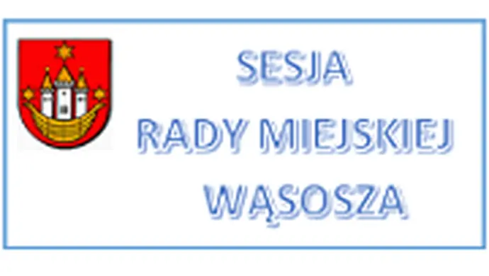 18 kwietnia zwołanie VIII Sesji Rady Miejskiej w Wąsoszu