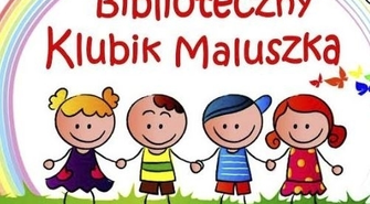 Rusza Biblioteczny Klubik Maluszka