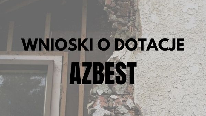 Wnioski o dotacje na usuwanie wyrobów zawierających azbest