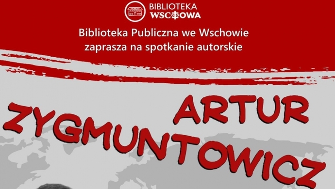 Spotkanie autorskie z Arturem Zygmuntowiczem (ZAPOWIEDŹ)