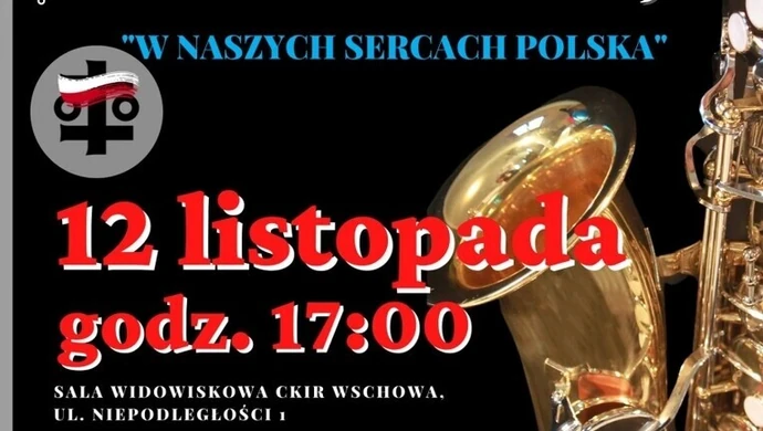 Koncert Muzyki Patriotycznej „W naszych sercach Polska" (ZAPOWIEDŹ)