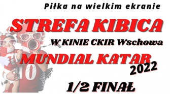 Półfinały na wielkim ekranie! Strefa Kibica w CKiR we Wschowie