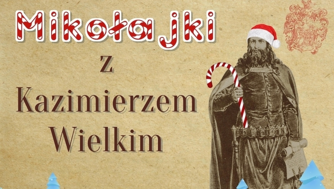 Mikołajki z Kazimierzem Wielkim i wykład o zdobyciu ziemi wschowskiej (ZAPOWIEDŹ)
