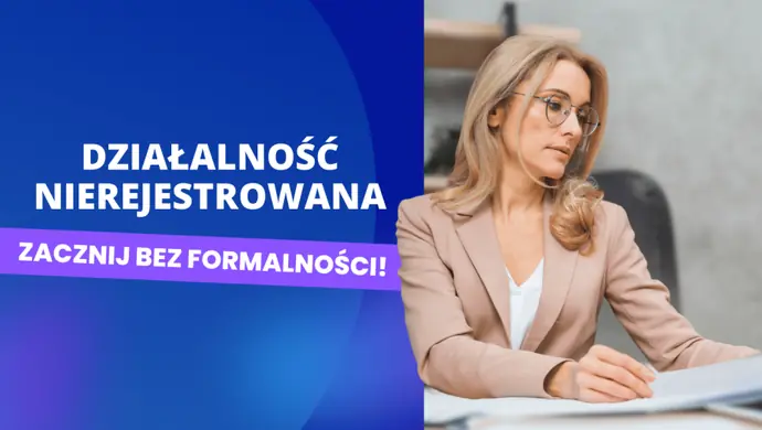 Działalność nierejestrowana w praktyce: Jak zacząć krok po kroku