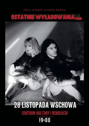 🎸 POLA CHOBOT & ADAM BARAN WE WSCHOWIE! 🔥 Już 28 listopada zapraszamy do Centrum Kultury i…
